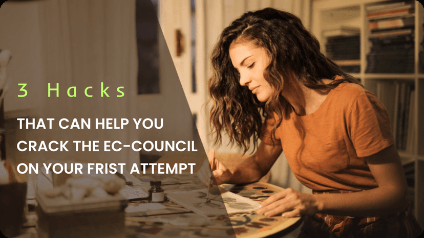 Three hacks that can help you crack the EC-Council exam on your first attempt